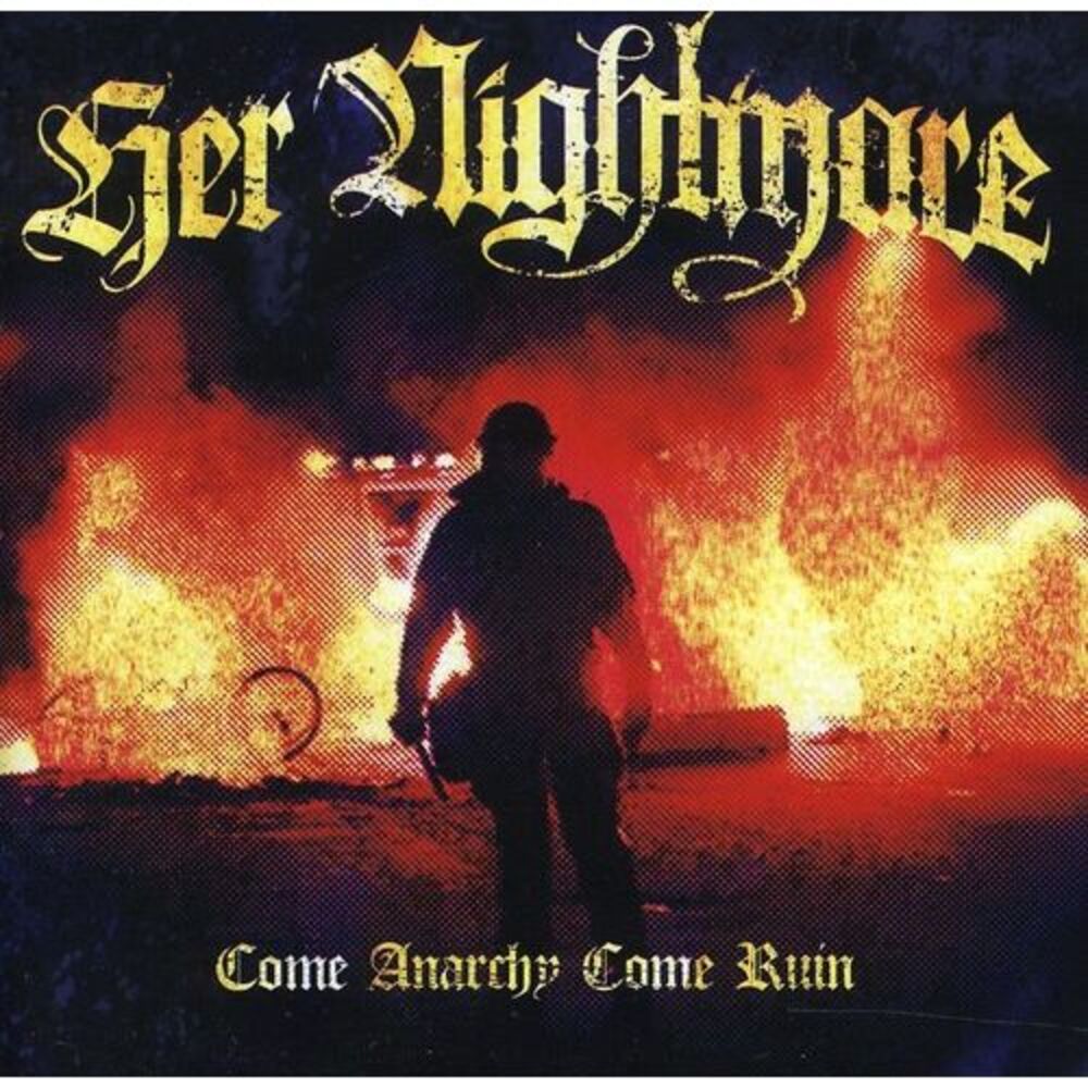 Her Nightmare - Come Anarchy Come Ruin  CD
